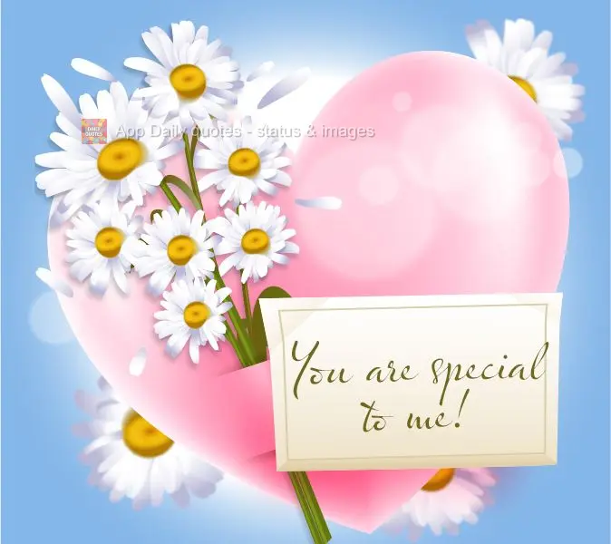 You are special to me!