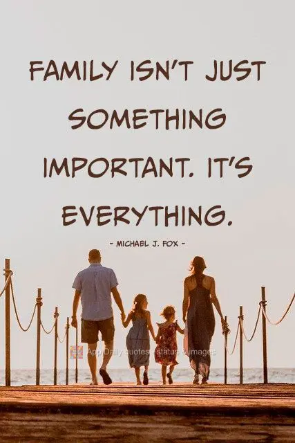 Família não é uma coisa importante. É tudo.  Michael J. Fox