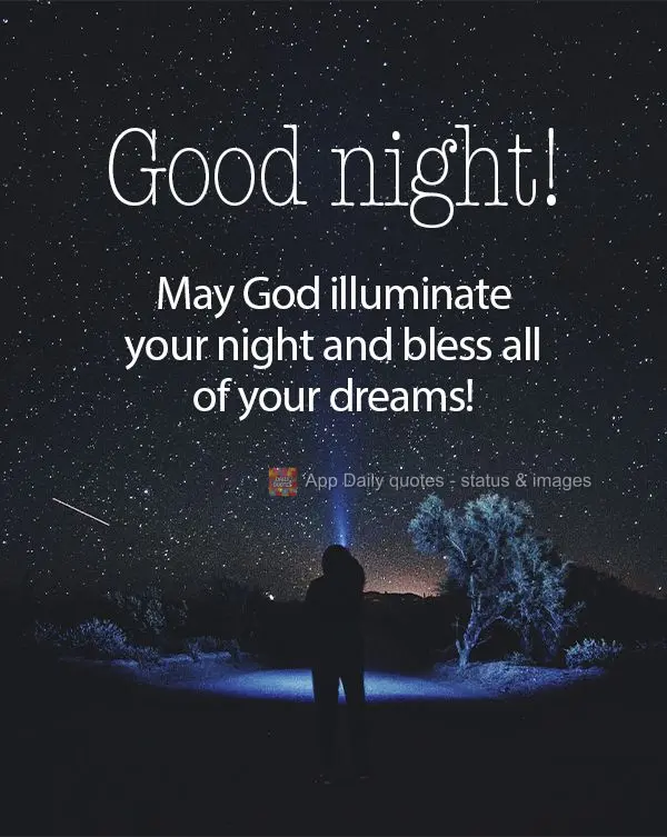Que Deus ilumine a sua noite e abençoe todos os seus sonhos! Boa noite!