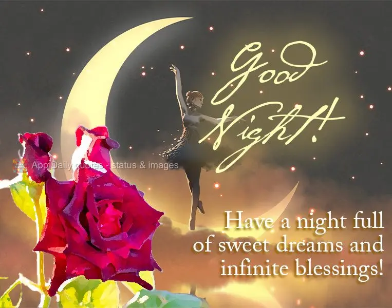 Have a night full of sweet dreams and infinite blessings! Good night!