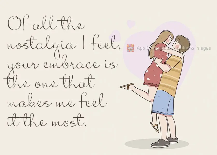 I miss your hug more than anything else!