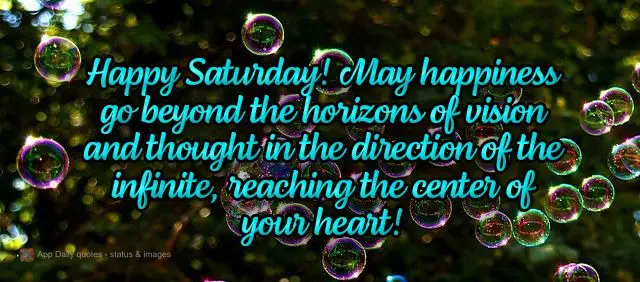 Bom sábado! Que a felicidade ultrapasse os horizontes da visão e do pensamento em direção ao infinito, alcançando o centro do seu coração! 
