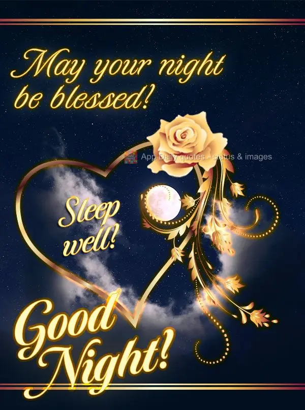 Que seja abençoada a sua noite! Durma bem! Boa noite!