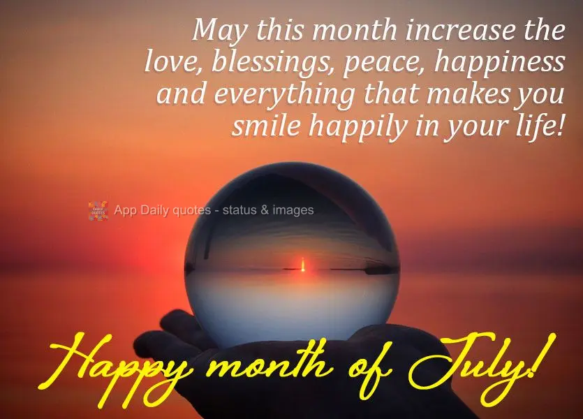 Que esse mês venha para acrescentar na sua vida muito amor, bênçãos, paz, felicidade e tudo aquilo que lhe faz sorrir alegremente! Feliz Mês de Julh...