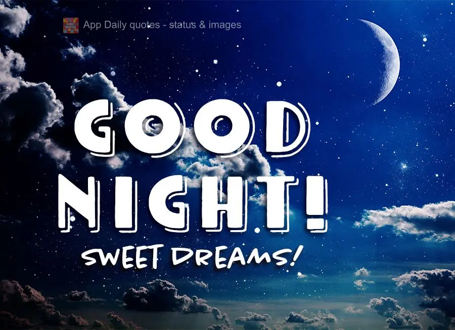 Good night! Sweet dreams!