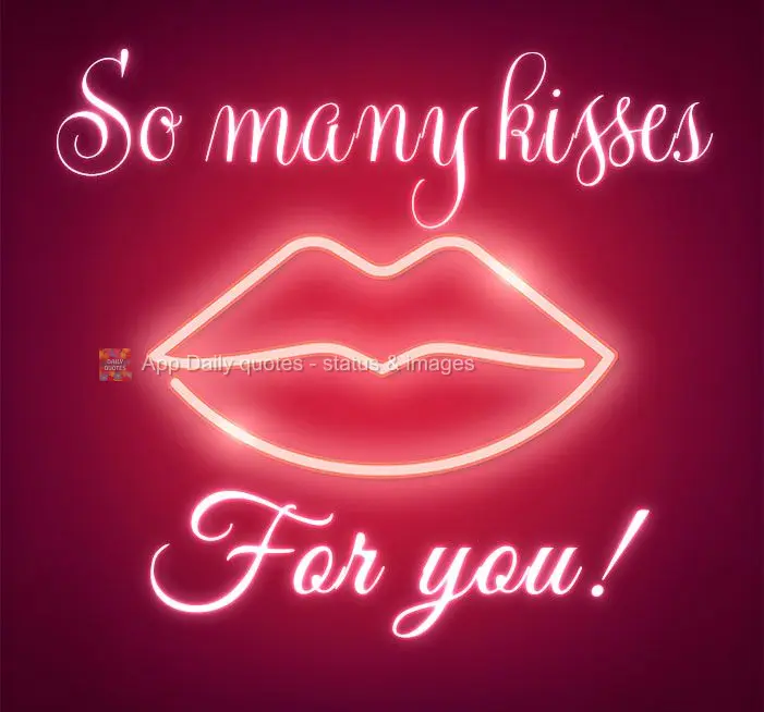 Lots of kisses for you!