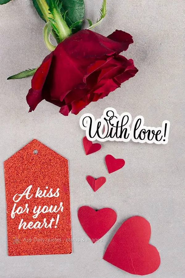 With love! A kiss for your heart!