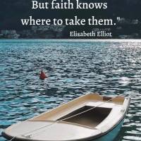 "A fé não elimina as perguntas. Mas a fé sabe para onde levá-las." Elisabeth Elliot