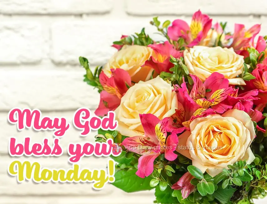 May God bless your Monday!
