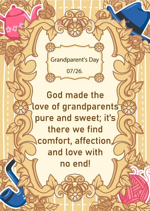 Deus fez o amor dos avós o mais puro e doce; é neles que a gente encontra conforto, carinho e amor sem fim! Dia dos Avós 26/07.