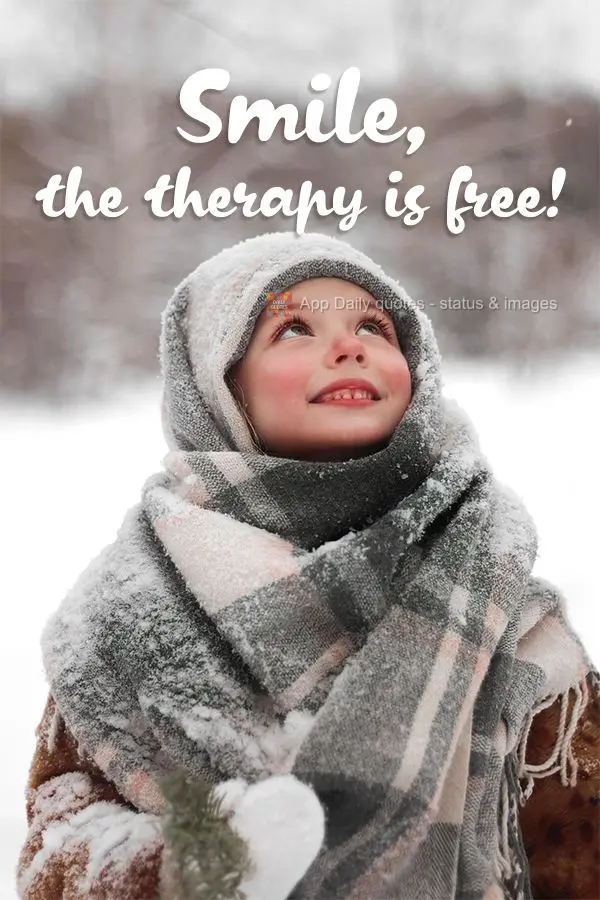 Smile, the therapy is free!