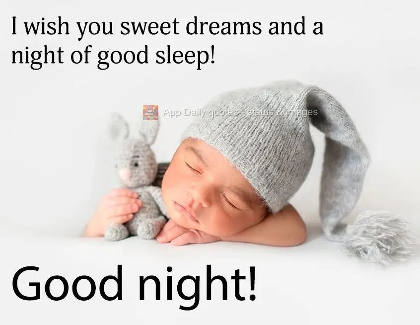 I wish you sweet dreams and a night of good sleep! Good night!