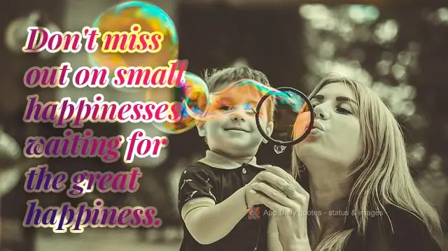 Don't miss out on the small joys waiting for one big one.