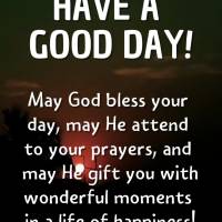 Que Deus abençoe o seu dia, que Ele possa atender às suas preces e te presentear com os melhores momentos de uma vida inteiramente feliz! Bom dia! 