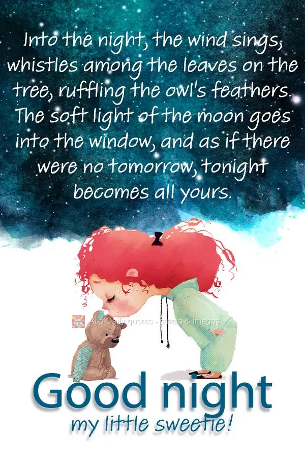 Into the night, the wind sings, whistles among the leaves on the tree, ruffling the owl's feathers. The soft light of the moon goes into the window, and ...