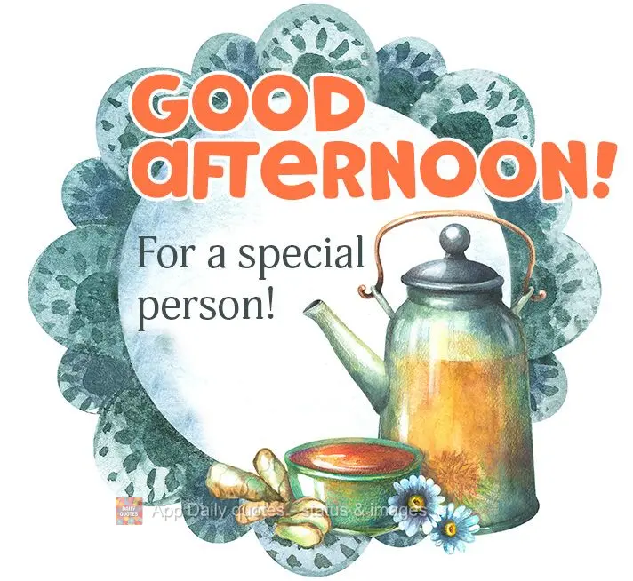 Para uma pessoa especial! Boa tarde!