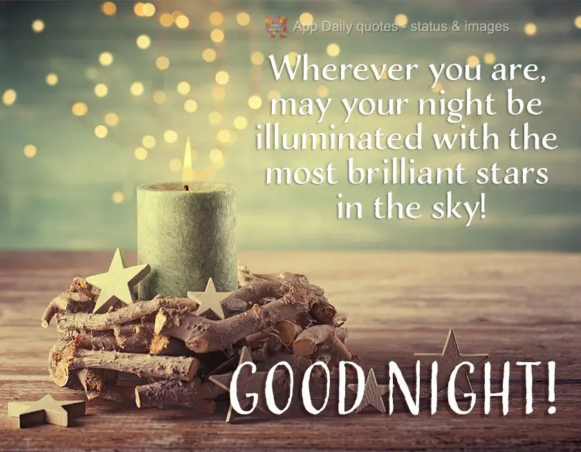 Aonde quer que você esteja, que sua noite seja iluminada com as estrelas mais brilhantes do céu! Boa noite!