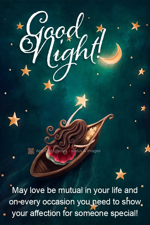 May love be mutual in your life and on every occasion when you need to show your affection for someone special! Good night!