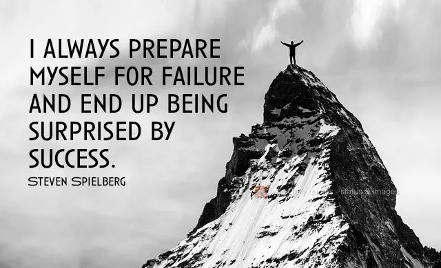 Eu sempre me preparo para o fracasso e acabo surpreendido pelo sucesso.  Steven Spielberg