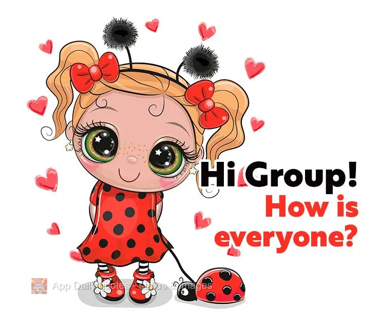 Hi Group! How is everyone?