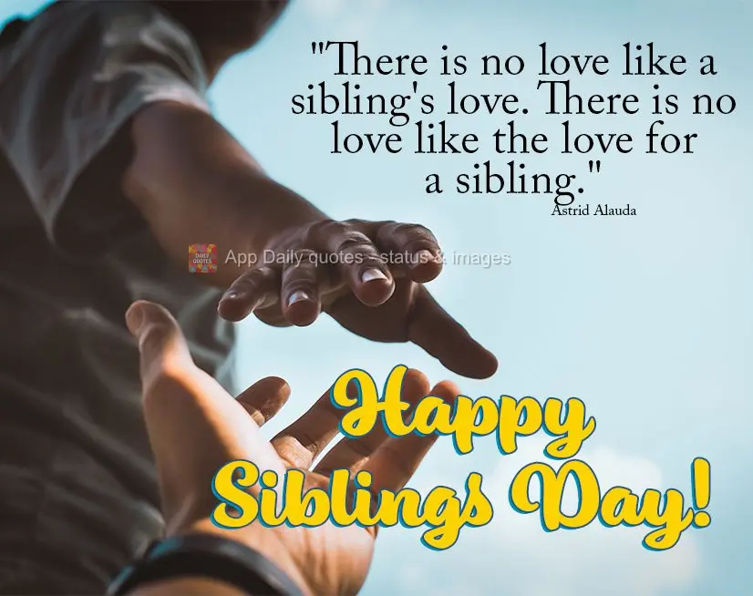 "Não há amor como o amor de um irmão. Não há amor como o amor por um irmão." Feliz dia dos Irmãos! Astrid Alauda