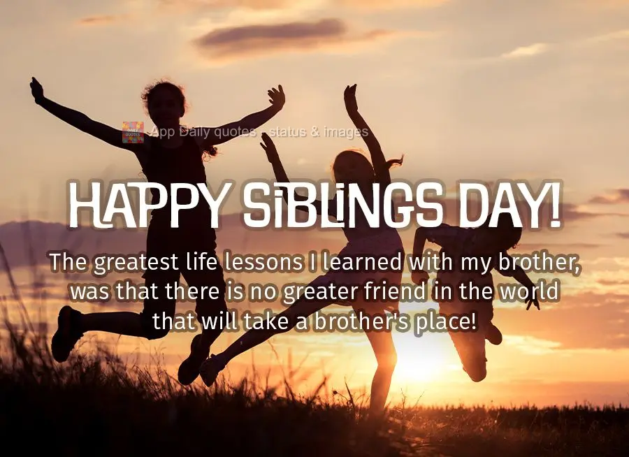 As maiores lições de vida que eu aprendi com meu irmão, foi que não há melhor amizade no mundo que substitua a de um irmão! Feliz dia dos Irmãos!...