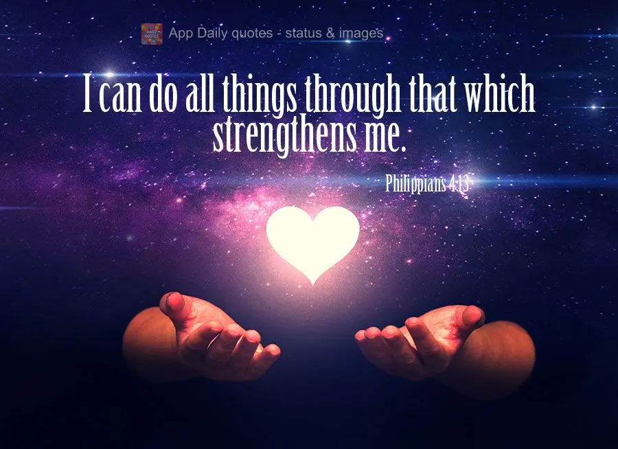 Tudo posso naquele que me fortalece. Filipenses 4,13