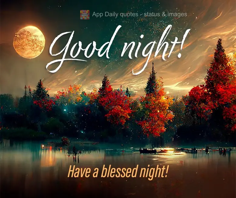 Tenha uma noite abençoada! Boa noite!