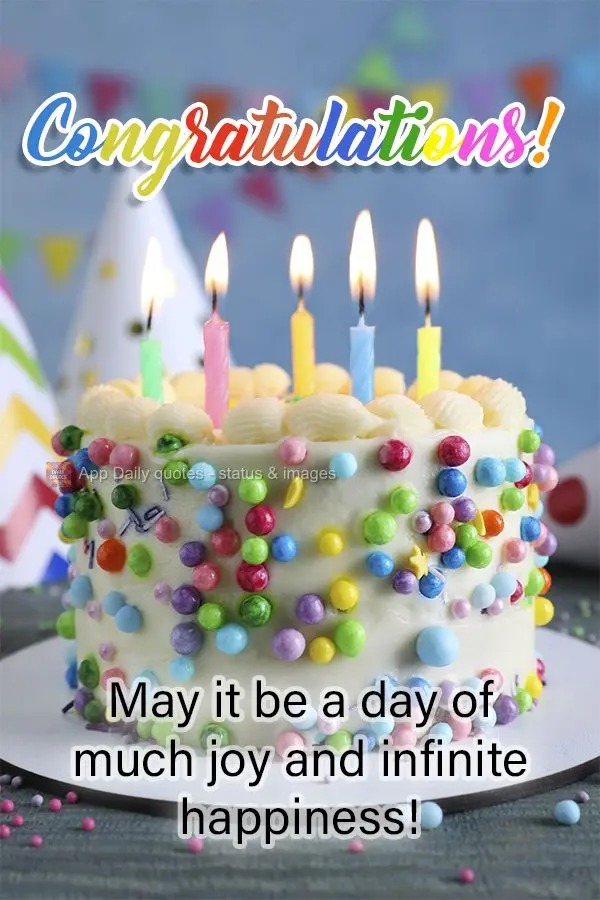 May it be a day of joy and infinite happiness! Congratulations!