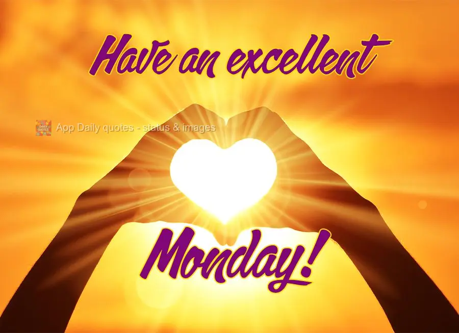 Tenha uma excelente Segunda-feira!