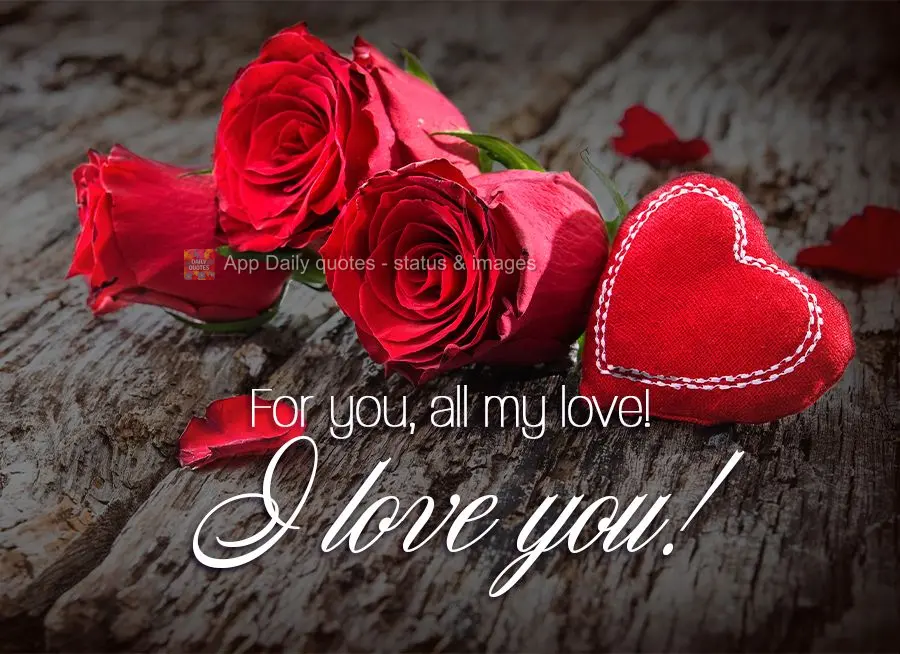 For you, all my love! I love you!