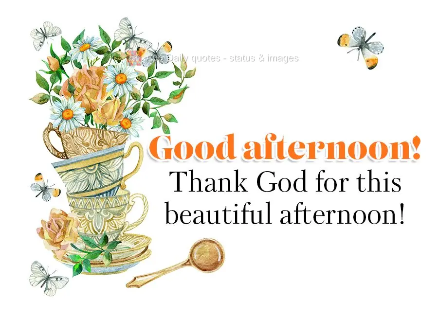 Thank God for this beautiful afternoon! Good afternoon!