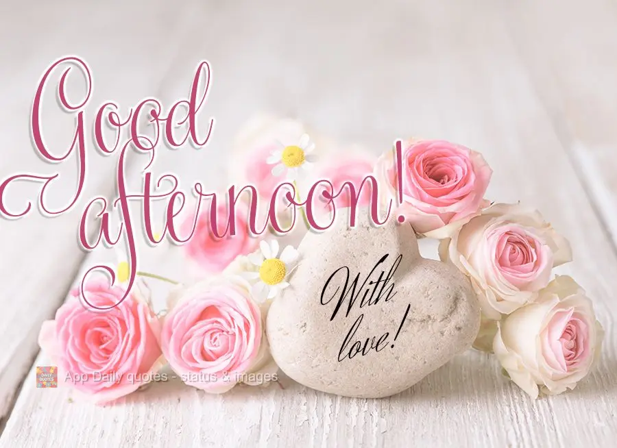 With love! Good afternoon!