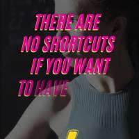 Não existe atalho se você quer ter bons resultados!