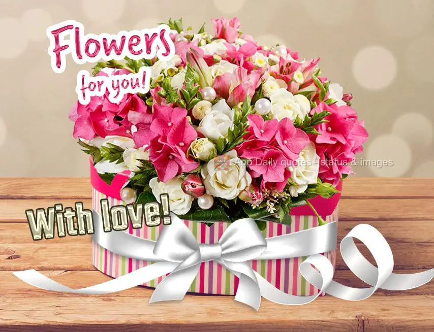 Flores para você! Com carinho!