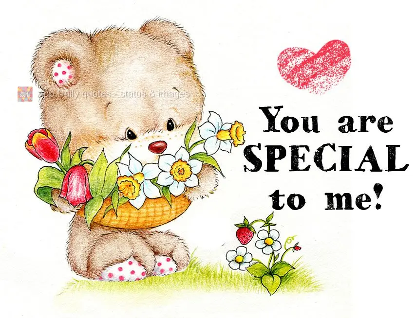 You are special to me!