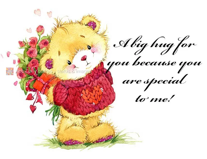 A big hug for you because you are special to me!