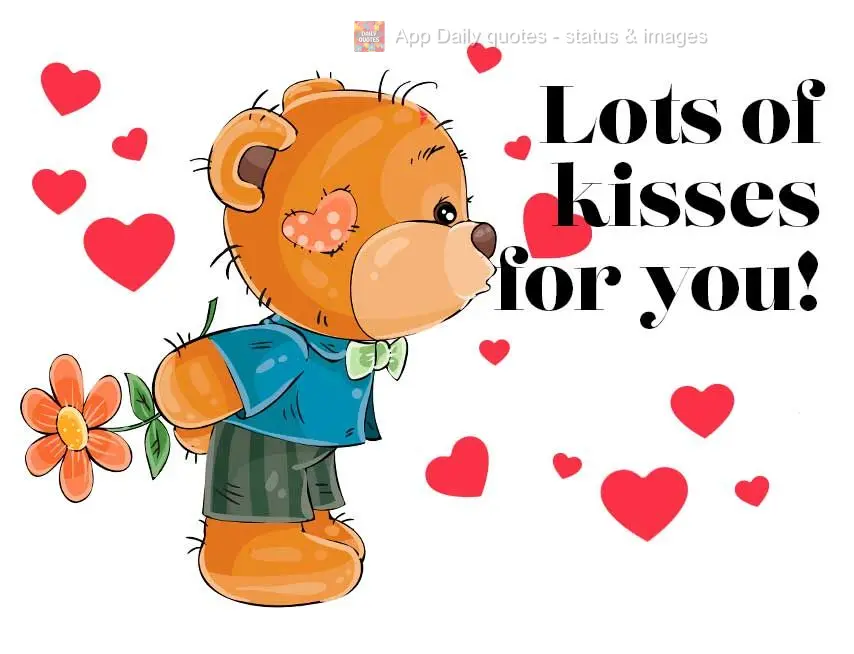 Lots of kisses for you!