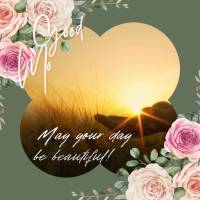 Que seja lindo o seu dia! Bom dia! 