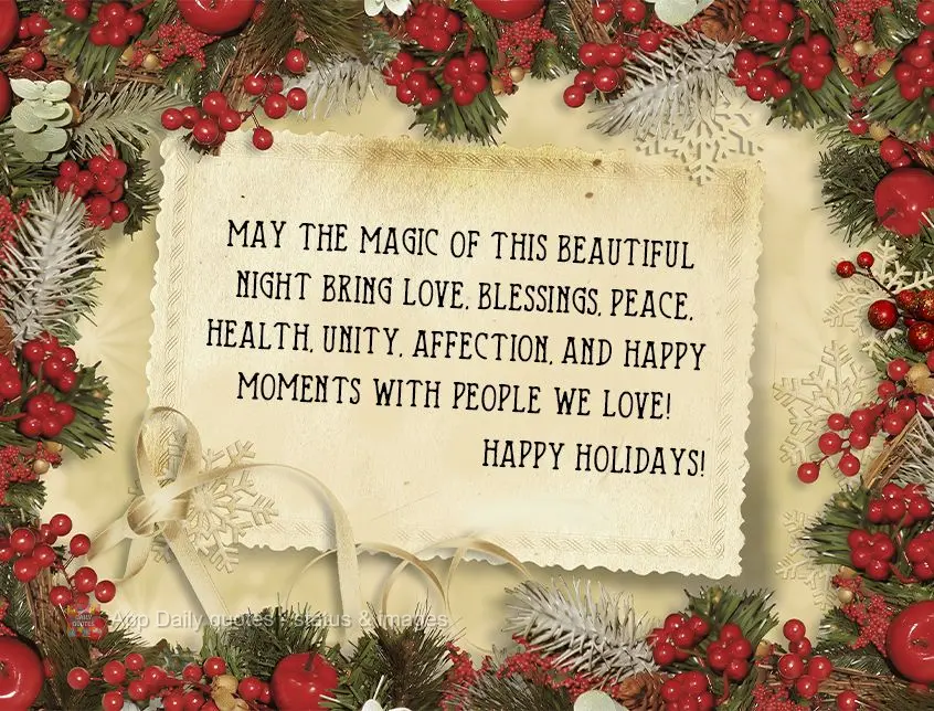 May the magic of this beautiful night bring love, blessings, peace, health, unity, affection, and happy moments around people we love! Happy Holidays!