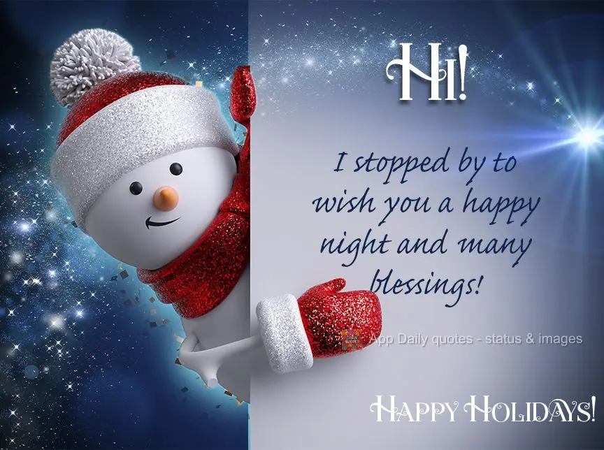 Hi! I stopped by to wish you a happy night and many blessings! Happy Holidays!