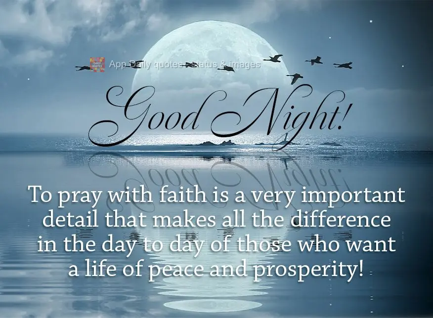 To pray with faith is a very important detail that makes all the difference in the day to day of those who want a life of peace and prosperity! Good nigh...