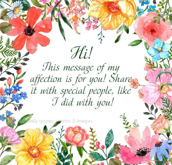 Olá! Essa mensagem de carinho é para você! Compartilhe com pessoas especiais, assim como você é para mim!