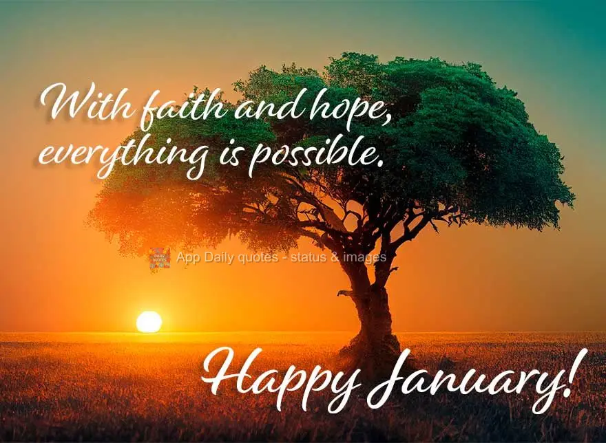Com fé e esperança, tudo é possível. Feliz Janeiro!