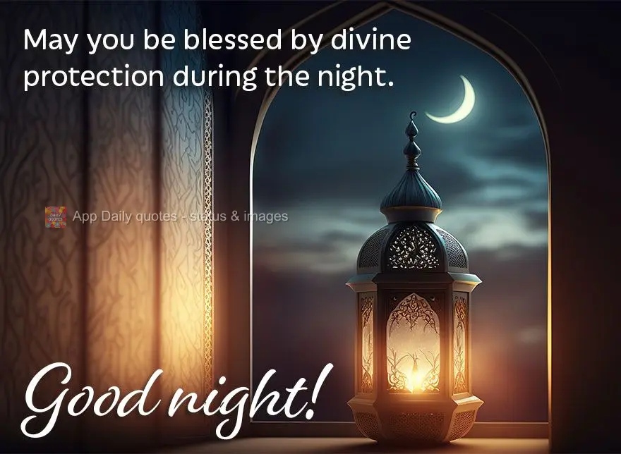 Que você seja abençoado com a proteção divina durante a noite. Boa noite!
