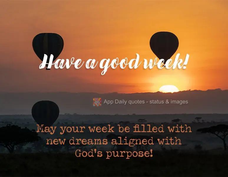 Que tua semana possa estar recheada de novos sonhos alinhado ao propósito de Deus!  Feliz Semana!