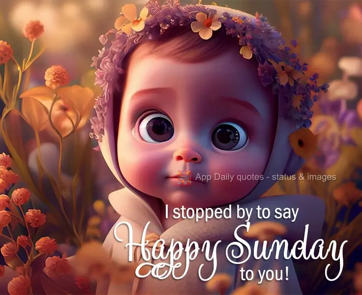 I stopped by to say Happy Sunday to you!
