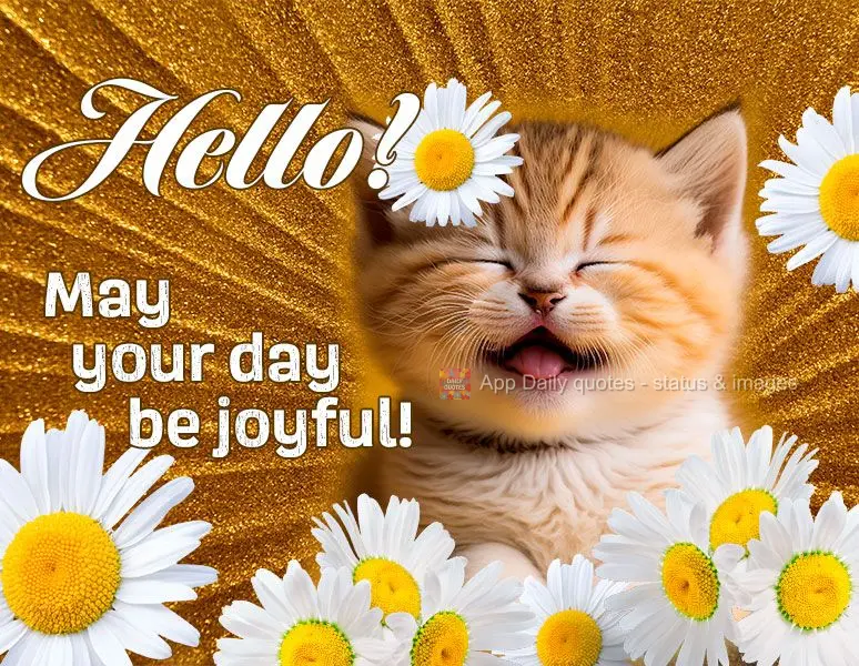 Hello! May your day be joyful!