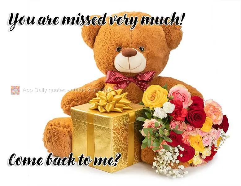 You are missed very much! Come back to me?