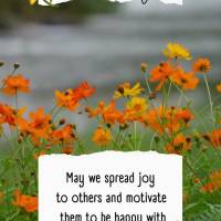 Que possa contagiar as pessoas com sua alegria e motivá-las a serem felizes com as coisas simples da vida! Bom dia!